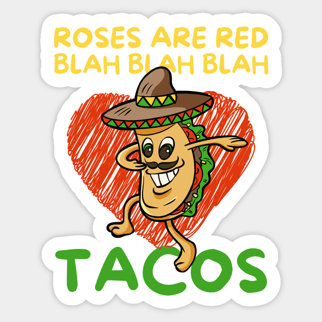 Roses Are Red Blah Taco Valentine's Day Sticker by The WYLD Tribe